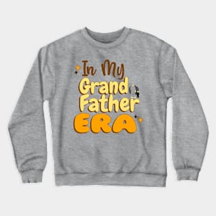 In My Grandfather Era Crewneck Sweatshirt